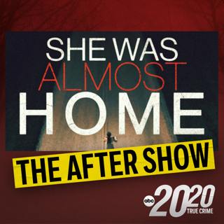 The After Show: She Was Almost Home