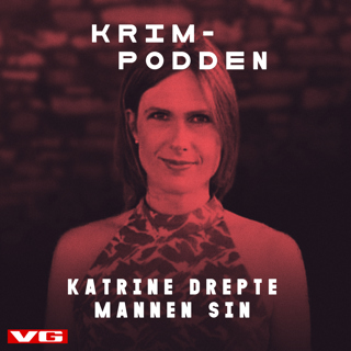 Katrine drepte mannen sin (3:3): Betalt frihet
