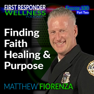 100 - Part 2: Finding Faith Healing and Purpose with Matty Fiorenza