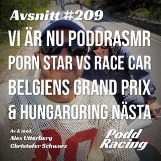 209. Vi är nu PoddrASMR, Porn Star vs Race Car, Belgiens Grand Prix & Hungaroring nästa