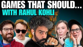 Games That Should... with Rahul Kohli!