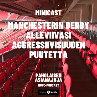 MINICAST: Manchesterin derby alleviivasi aggresiivisuuden puutetta