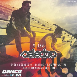 Selectro Podcast #127 w/ VLTRA