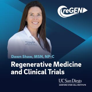 Regenerative Medicine and Clinical Trials | Dawn Shaw, MSN, NP-C