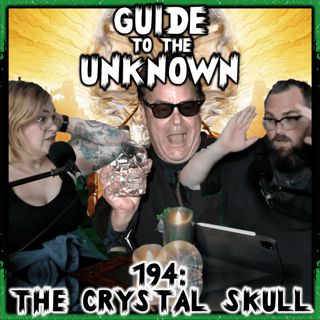 194: The Crystal Skull