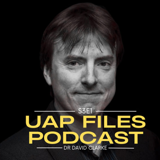 Calvine UFO, FOIA & UK UFOs | UAP Files Podcast S3E1 | Dr. David Clarke