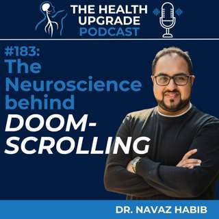 183: The Neuroscience Behind Doomscrolling