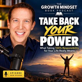 Take Back Your Power: What Taking 100% Responsibility for Your Life Really Means