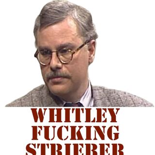 136: The History of Alien Abductions, Part 7: Whitley Strieber, Part 1