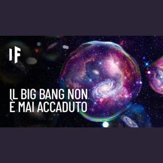 E se il Big Bang non fosse stato l’inizio dell’Universo?