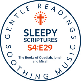 S4:E29 Jonah and the Whale, Micah’s Call to Justice, and Obadiah’s Prophecy (KJV)