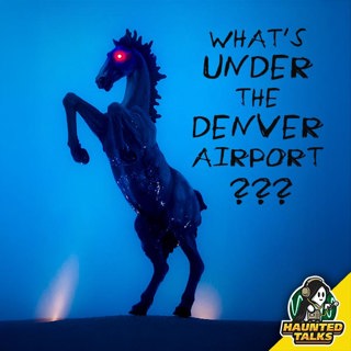 Ep 225 - What's Under the Denver Airport???