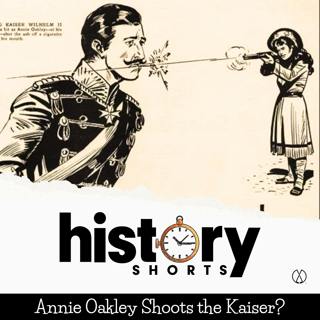 Annie Oakley Shoots the Kaiser?