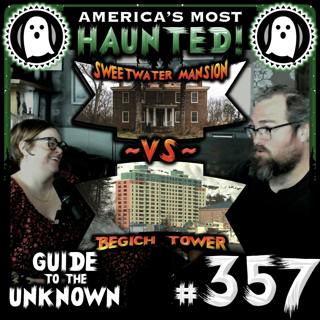 357: Sweetwater Mansion VS. Begich Tower (AMERICA'S MOST HAUNTED)