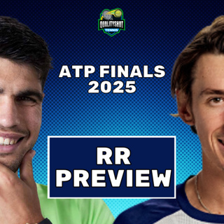 Carlos Alcaraz vs Alex de Minaur - Preview & Prediction - 2025 ATP Finals Round Robin - QualityShot Tennis Podcast