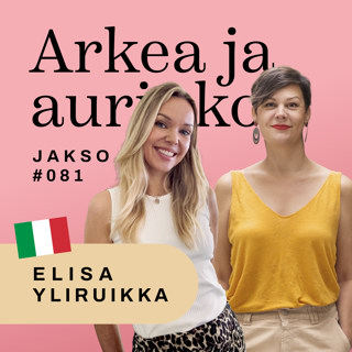 81. Ciao Italia! Byrokratia nujertaa ja lapsi syntyy kadulle, ft. Elisa Yliruikka