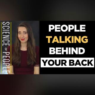 Do You Ever Feel Like People Are Talking About You Behind Your Back?