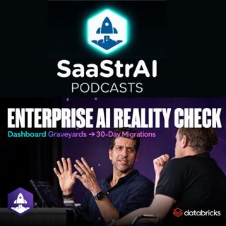SaaStr 863: The Enterprise AI Reality Check: From Dashboard Graveyards to 30-Day Migrations with Databricks' Co-Founder and SVP of Field Engineering