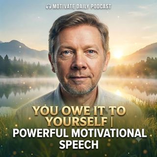 You Owe It to Yourself | Powerful Motivational Speech