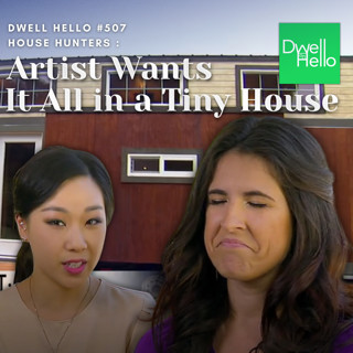 Dwell Hello #507 Artist Wants It All in a Tiny House