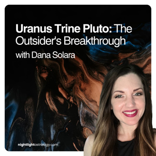 Uranus Trine Pluto: The Outsider's Breakthrough