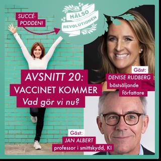 AVSNITT 20: VACCINET KOMMER – Vad gör vi nu?