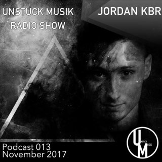 013 UNSTUCK MUSIK RADIO SHOW - JORDAN KBR