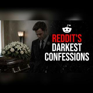 Episode 76: Reddit's Darkest Confessions