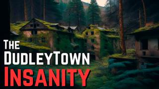 "Dudleytown" Insanity Disease of Dark Entry Forest Explored