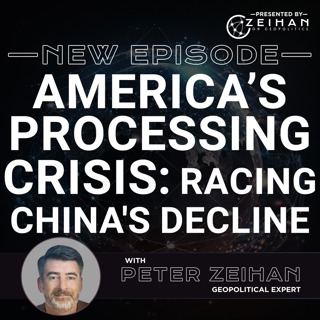 America’s Processing Crisis: Racing China's Decline || Peter Zeihan