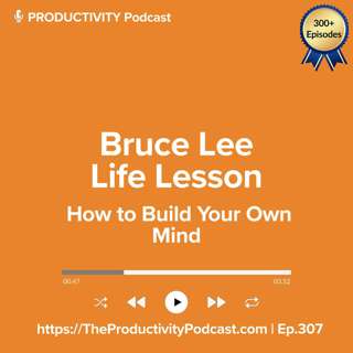 Bruce Lee Life Lesson: How to Build Your Own Mind