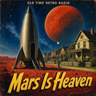 Dimension X - "Mars Is Heaven" (Old Time Radio, 1950)