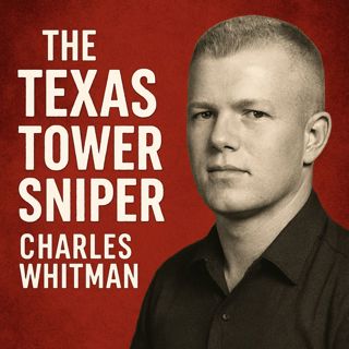 Texas Tower Sniper: Charles Whitman