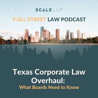 11. Texas Corporate Law Overhaul: What Boards Need to Know