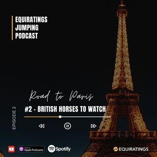 Road to Paris #2: British Horses To Watch