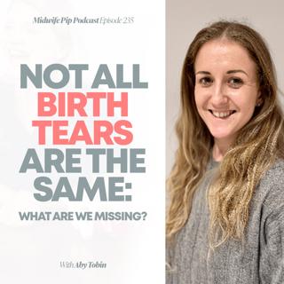E235. Not All Vagina Tears Are the Same
