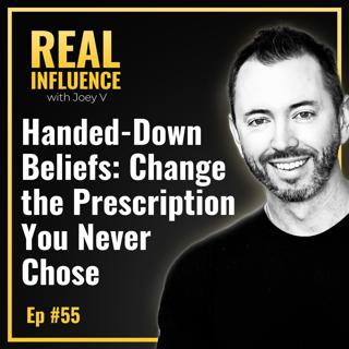 122.Handed-Down Beliefs: Change the Prescription You Never Chose