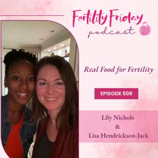 {NEW BOOK} FFP 508 | Real Food for Fertility | Behind the Scenes with Lily Nichols &  Lisa Hendrickson-Jack