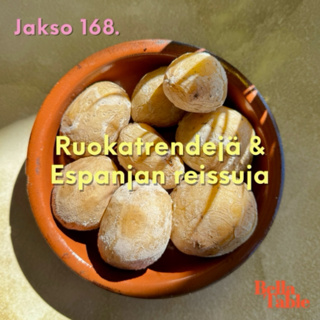 168. Ruokatrendejä ja Espanjan reissuja
