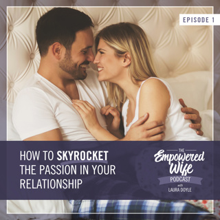 001: How to Skyrocket the Passion in Your Relationship