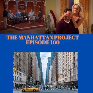 The Manhattan Project 160: The One with the Dirty Girl & The Merv Griffin Show