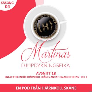 S04 - Avsnitt 18 - Sneak Peek inför Hjärnkoll Skånes Antistigmakonferens - Del 2