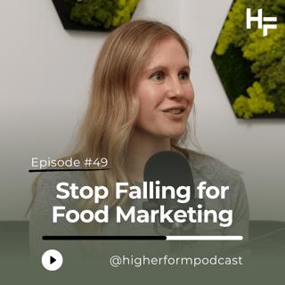 Ep 49 - Stop Falling for Food Marketing
