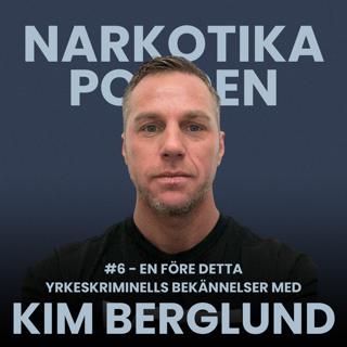 #6 - en före detta yrkeskriminells bekännelser med Kim Berglund