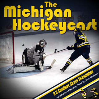 Michigan HockeyCast 8.3: Smallest State Skirmishes