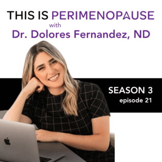 Vulvar and Vaginal Health 101 with Dr. Dolores Fernandez, ND: Women’s Health, Perimenopause and Menopause Journey