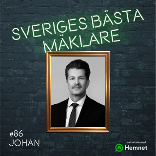 #86 Johan Linde – "Vi måste jobba mycket mer över mäklargränserna!"