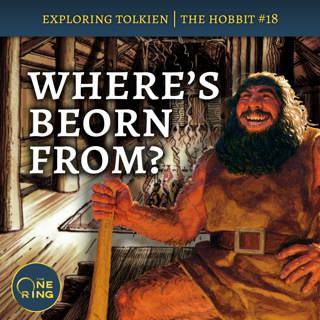 130. Where did Beorn Originate (and what was Tolkien’s inspiration)? : The Hobbit #18