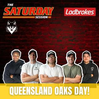 THE SATURDAY SESSION: QUEENSLAND OAKS DAY!