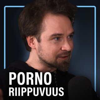 Pornoriippuvuus, sosiaaliset suhteet, miehet ja NoFap (Jani Kajanoja) | Puheenaihe 612